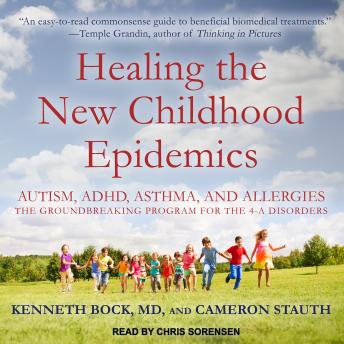 Healing the New Childhood Epidemics: Autism, ADHD, Asthma, and Allergies: The Groundbreaking Program for the 4-A Disorders sample.