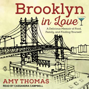 Download Brooklyn in Love: A Delicious Memoir of Food, Family, and Finding Yourself by Amy Thomas