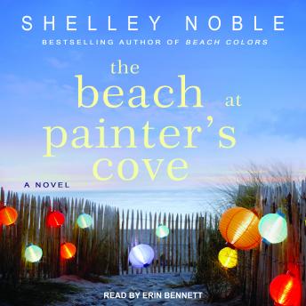 Beach at Painter's Cove: A Novel, Audio book by Shelley Noble
