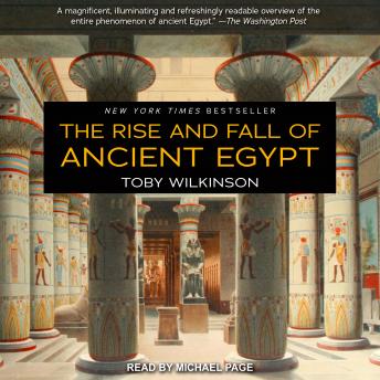 Download Rise and Fall of Ancient Egypt by Toby Wilkinson