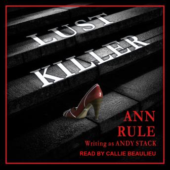 Lust Killer, Andy Stack, Ann Rule