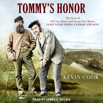 Tommy's Honor: The Story of Old Tom Morris and Young Tom Morris, Golf's Founding Father and Son sample.