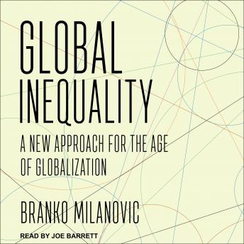 Global Inequality: A New Approach for the Age of Globalization