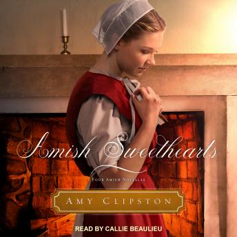 Amish Sweethearts: Four Amish Novellas, Amy Clipston