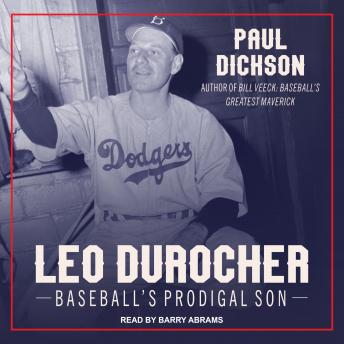 Leo Durocher: Baseball's Prodigal Son