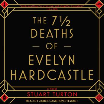 7 ½  Deaths of Evelyn Hardcastle, Stuart Turton