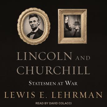 Download Lincoln and Churchill: Statesmen at War by Lewis E. Lehrman