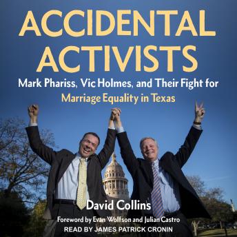 Download Accidental Activists: Mark Phariss, Vic Holmes, and Their Fight for Marriage Equality in Texas by David Collins