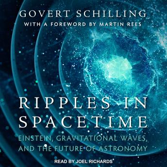 Ripples in Spacetime: Einstein, Gravitational Waves, and the Future of Astronomy