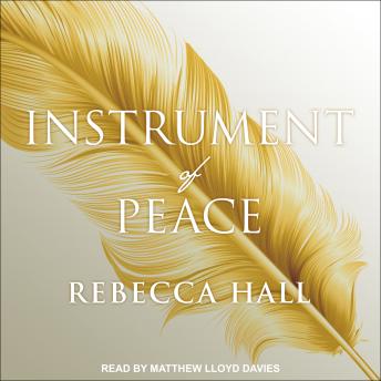 Instrument of Peace, Audio book by Rebecca Hall