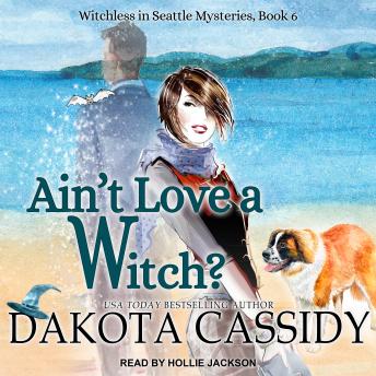 Ain't Love a Witch?, Audio book by Dakota Cassidy