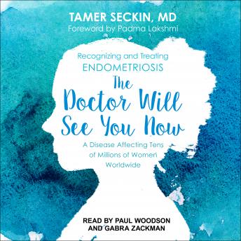 Download Best Audiobooks Women's Health The Doctor Will See You Now: Recognizing and Treating Endometriosis by Tamer Seckin Md Audiobook Free Women's Health free audiobooks and podcast