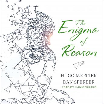 Download Enigma of Reason by Hugo Mercier, Dan Sperber