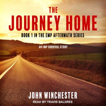 The Journey Home: An EMP Survival Story