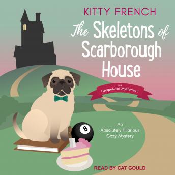 Skeletons of Scarborough House: An Absolutely Hilarious Cozy Mystery, Audio book by Kitty French