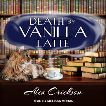 Death by Vanilla Latte, Alex Erickson