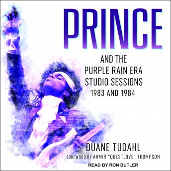 Prince and the Purple Rain Era Studio Sessions: 1983 and 1984, Duane Tudahl