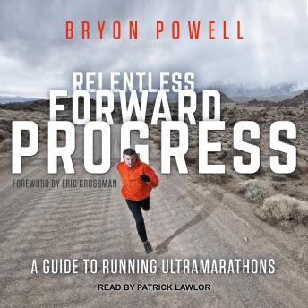 Relentless Forward Progress: A Guide to Running Ultramarathons sample.