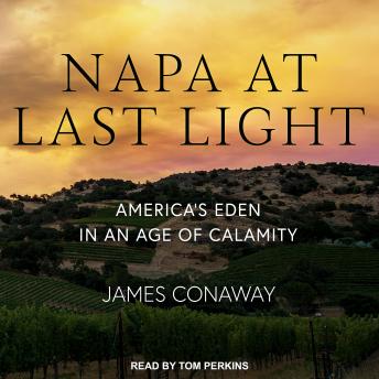 Napa at Last Light: America’s Eden in an Age of Calamity sample.