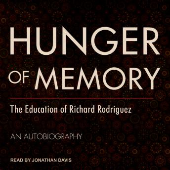 Hunger of Memory: The Education of Richard Rodriguez, Audio book by Richard Rodriguez