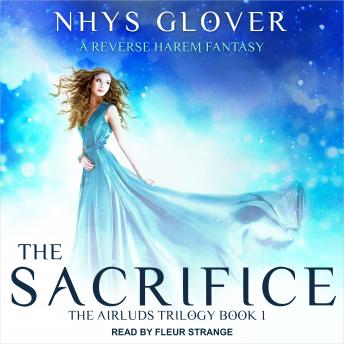 The Sacrifice: A Reverse Harem Fantasy