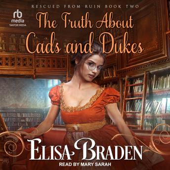 Truth About Cads and Dukes, Elisa Braden