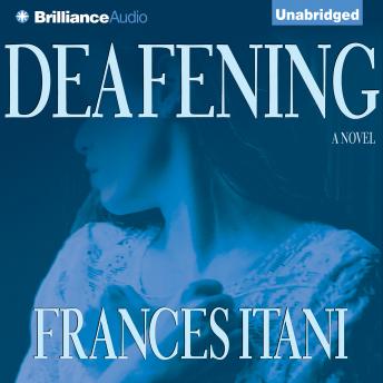 Deafening: A Novel
