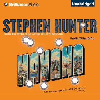 Havana: A Swagger Family Novel, Audio book by Stephen Hunter