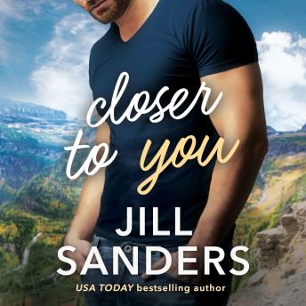 Closer to You, Audio book by Jill Sanders