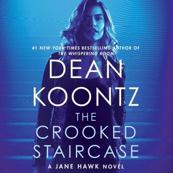 Crooked Staircase: A Jane Hawk Novel, Audio book by Dean Koontz