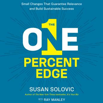 The One-Percent Edge: Small Changes That Guarantee Relevance and Build Sustainable Success