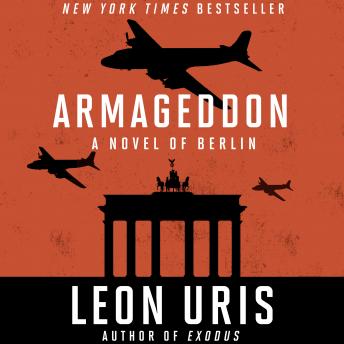 Download Armageddon: A Novel of Berlin by Leon Uris