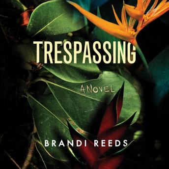 Trespassing: A Novel