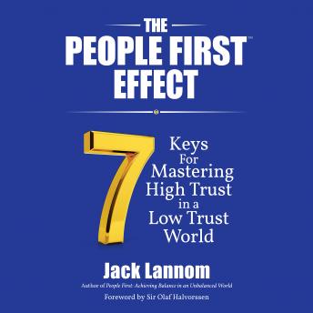 The People First Effect: 7 Keys for Mastering High Trust in a Low Trust World