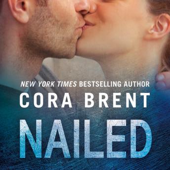 Nailed, Audio book by Cora Brent