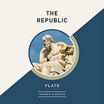 The Republic (AmazonClassics Edition)