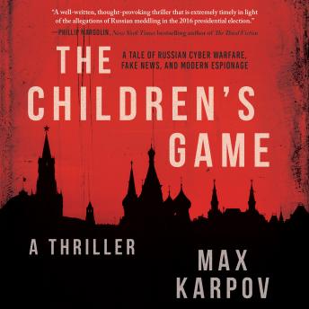 Children's Game: A Thriller, Audio book by Max Karpov