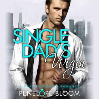 Download Single Dad's Virgin: A Fake Marriage Romance by Penelope Bloom