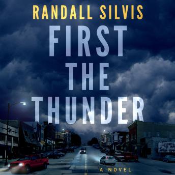 First the Thunder, Audio book by Randall Silvis