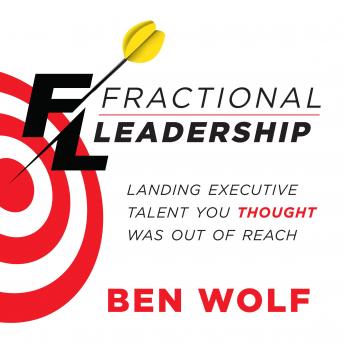 Fractional Leadership: Landing Executive Talent You Thought Was Out of Reach