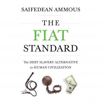 Download Fiat Standard: The Debt Slavery Alternative to Human Civilization by Saifedean Ammous