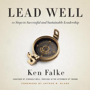Lead Well: 10 Steps to Successful and Sustainable Leadership