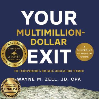 Your Multimillion-Dollar Exit: The Entrepreneur’s Business Success(ion) Planner: A Blueprint for Wealth Guide