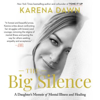 The Big Silence: A Daughter's Memoir of Mental Illness and Healing