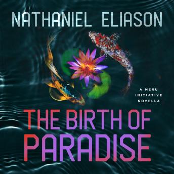 The Birth of Paradise: A Meru Initiative Novella