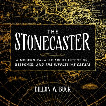 The Stonecaster: A Modern Parable About Intention, Response, and the Ripples We Create