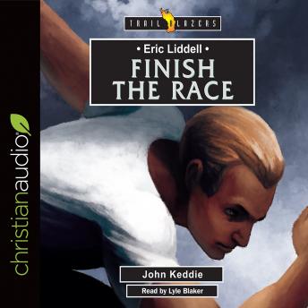 Download Eric Liddell: Finish the Race by John Keddie