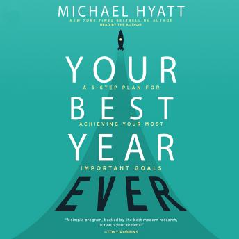 Your Best Year Ever: A 5-Step Plan for Achieving Your Most Important Goals sample.