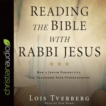 Reading the Bible with Rabbi Jesus: How a Jewish Perspective Can Transform Your Understanding sample.