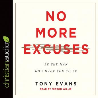 No More Excuses: Be the Man God Made You to Be, Tony Evans